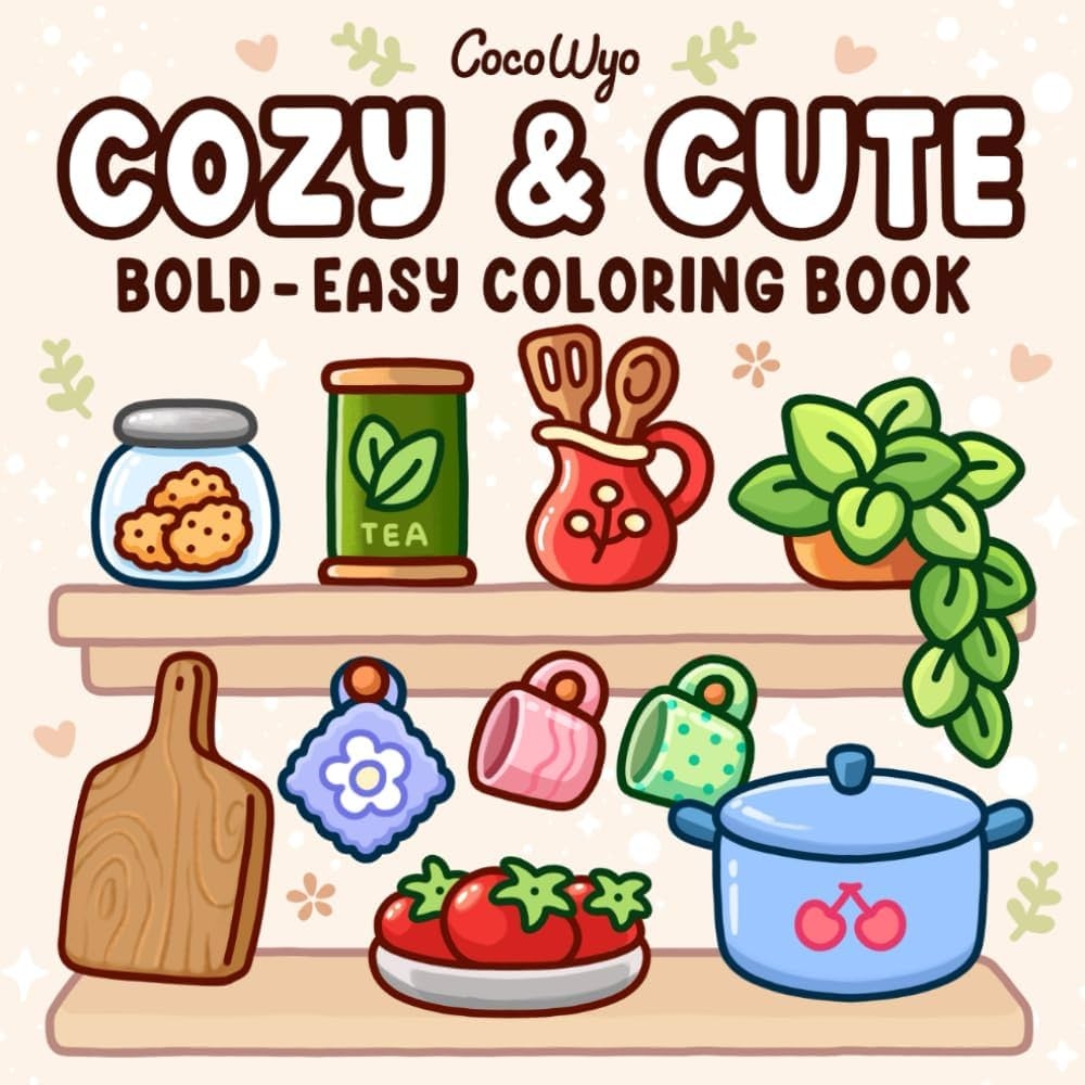 Amazon Cozy Cute Coloring Book For Adults And Teens Bold And Easy Designs For Relaxation With Hygge Inspirations Bold Easy Coloring 9798336503098 Wyo Coco Books