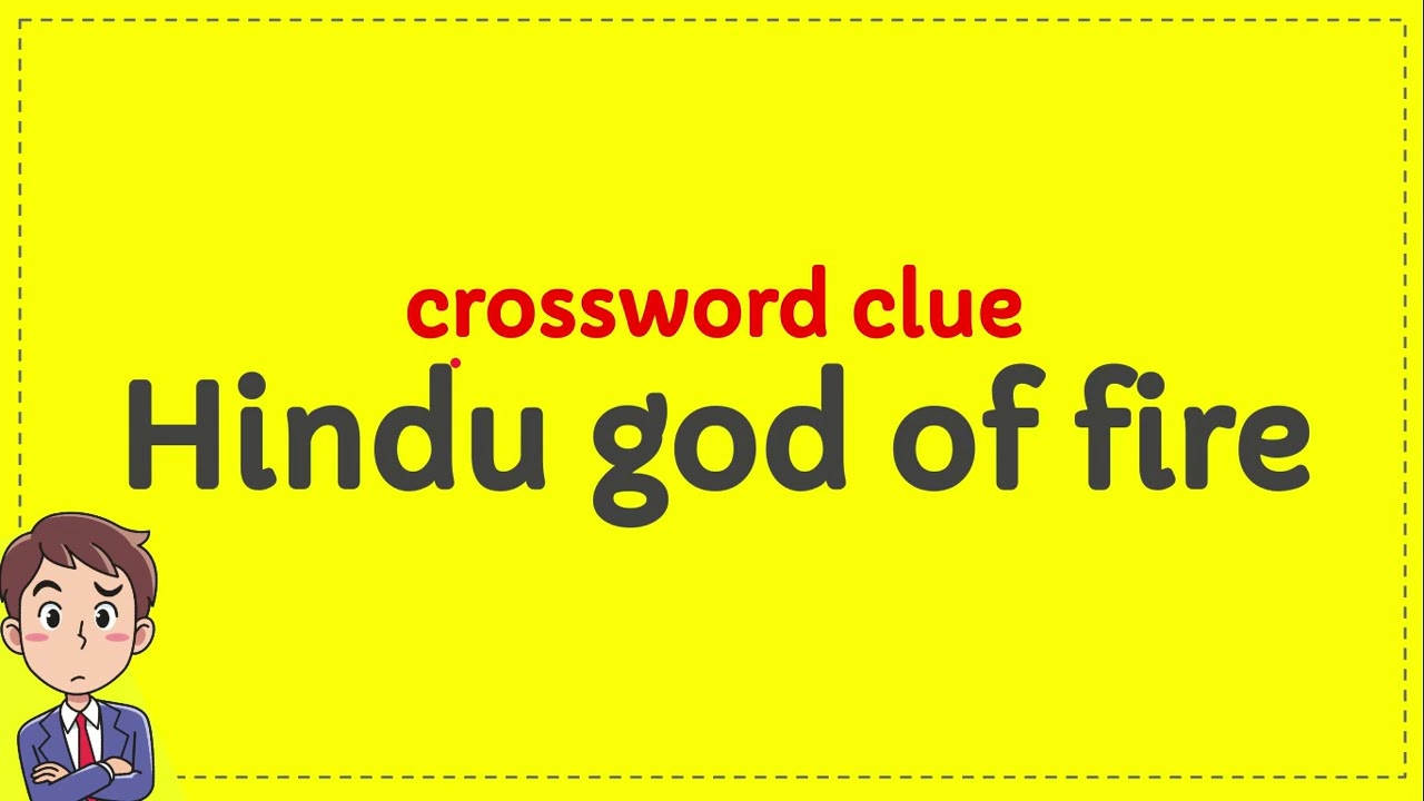 Hindu God Of Fire Crossword Clue YouTube Hindu God Of Fire Crossword Clue YouTube