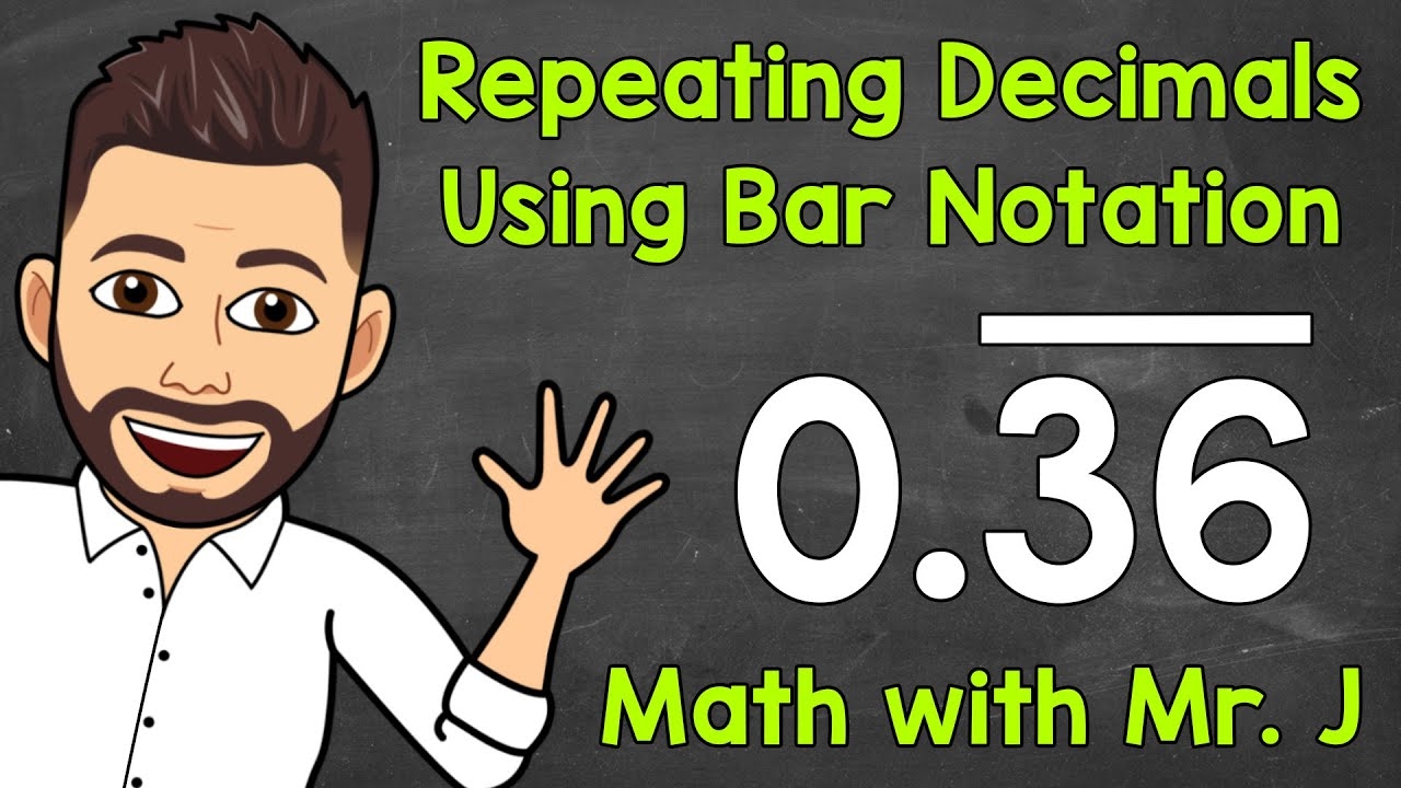 How To Write Repeating Decimals Using Bar Notation Math With Mr J YouTube How To Write Repeating Decimals Using Bar Notation Math With Mr J YouTube