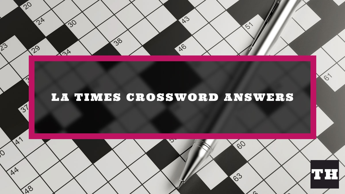 LA Times Crossword Answers Today UPDATED Try Hard Guides LA Times Crossword Answers Today UPDATED Try Hard Guides