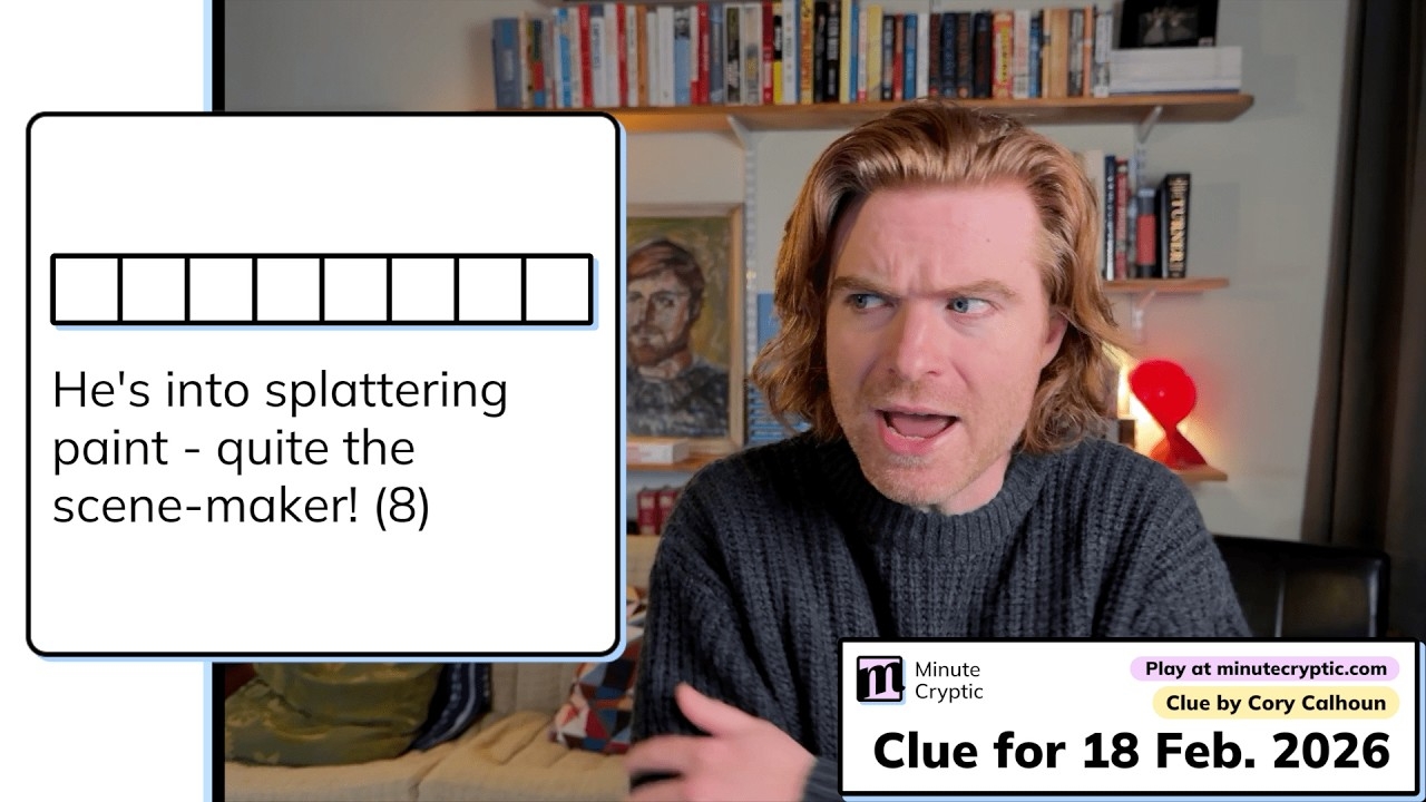 Minute Cryptic Clue 603 He s Into Splattering Paint Quite The Scene maker 8 YouTube Minute Cryptic Clue 603 He s Into Splattering Paint Quite The Scene maker 8 YouTube
