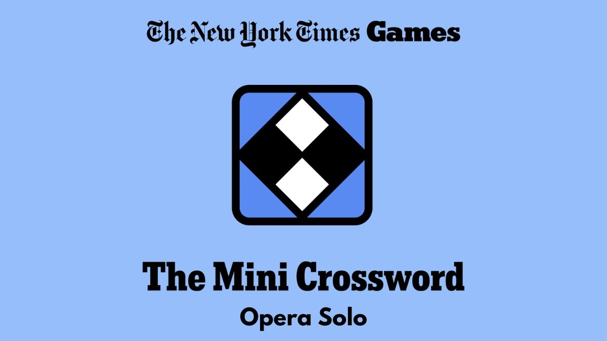 Opera Solo NYT Mini Crossword Clues And Answer Power Up Gaming