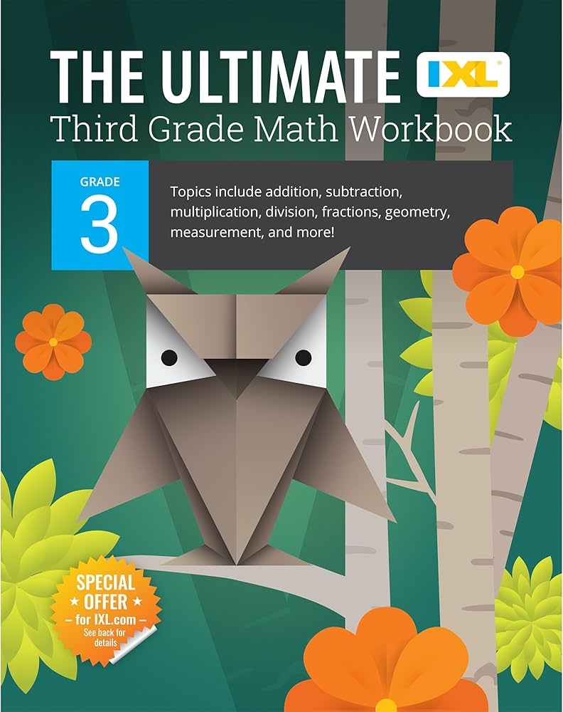 The IXL Ultimate 3rd Grade Math Workbook Activity Book For Kids Ages 8 9 Covering Addition Subtraction Multiplication Division Fractions Geometry And More Mathematics IXL Ultimate Workbooks IXL Learning 9781947569508 Amazon Books The IXL Ultimate 3rd Grade Math Workbook Activity Book For Kids Ages 8 9 Covering Addition Subtraction Multiplication Division Fractions Geometry And More Mathematics IXL Ultimate Workbooks IXL Learning 9781947569508 Amazon Books