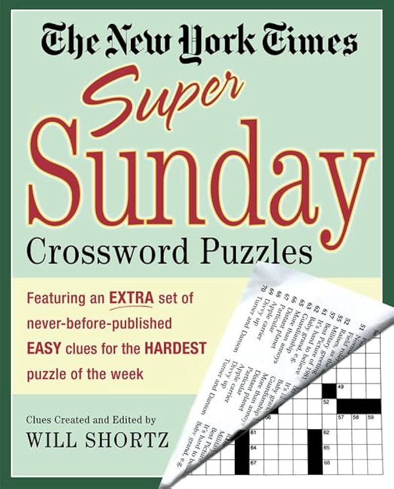 The New York Times Super Sunday Crossword Puzzles Featuring An EXTRA Set Of Never Before Published EASY Clues For The HARDEST Puzzle Of The Week The New York Times Shortz Will 9780312331153 Amazon Books