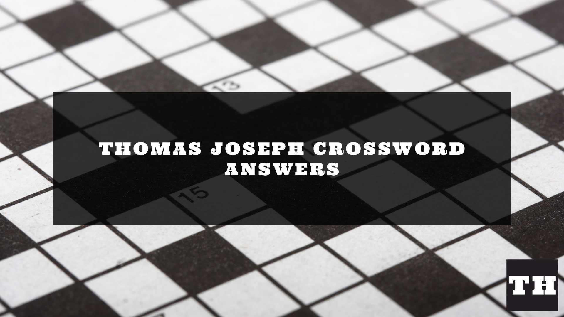 Thomas Joseph Crossword Answers Today UPDATED Try Hard Guides Thomas Joseph Crossword Answers Today UPDATED Try Hard Guides